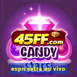 espn extra ao vivo